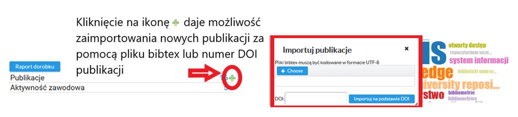 pośrednictwem pliku Bibtex lub identyfikatora DOI. W tym celu należy skopiować numer DOI z publikacji bądź wygenerować plik Bibtex z innej bazy i umieścić go w Bazie Wiedzy PW.