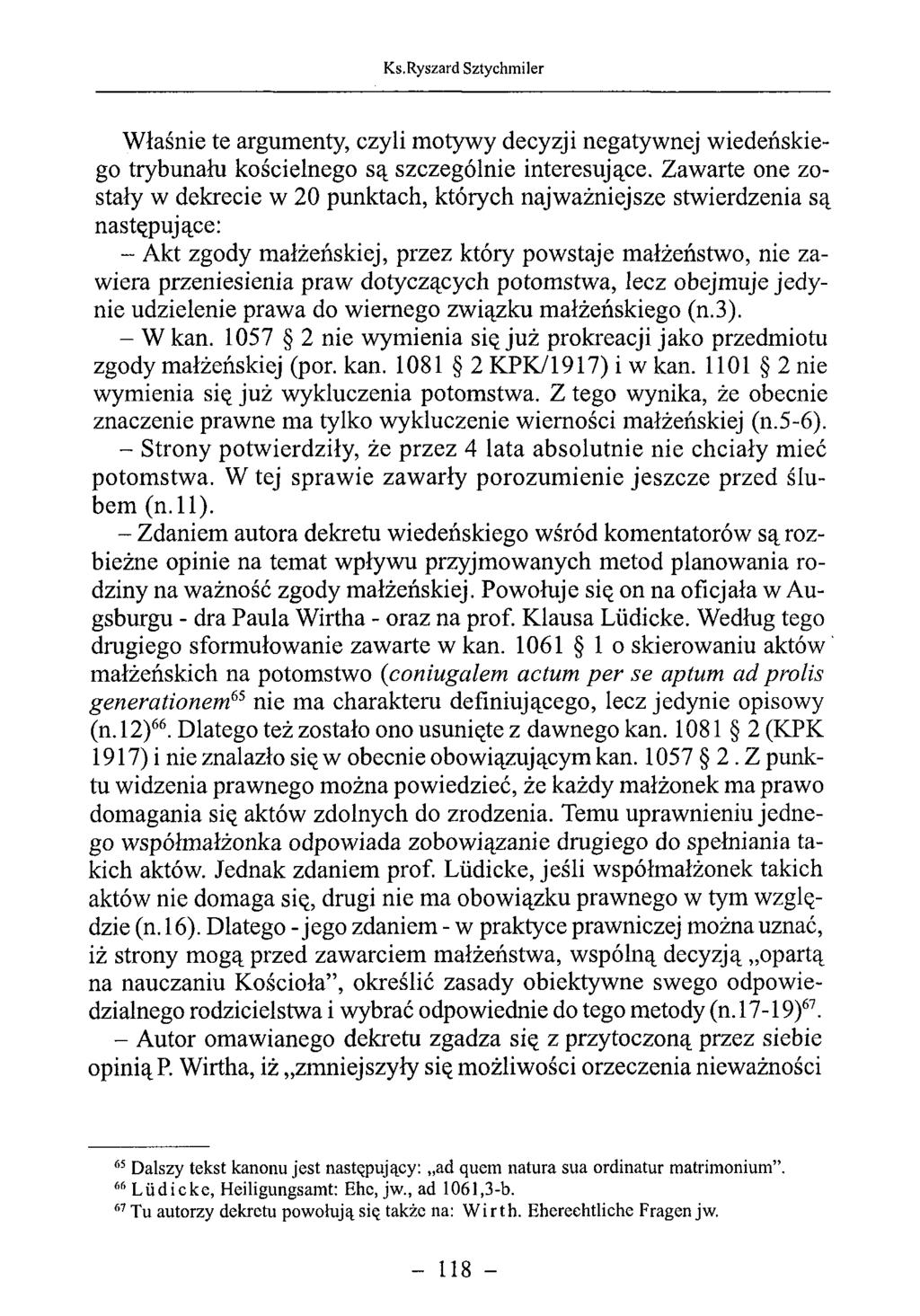 Właśnie te argumenty, czyli motywy decyzji negatywnej wiedeńskiego trybunału kościelnego są szczególnie interesujące.