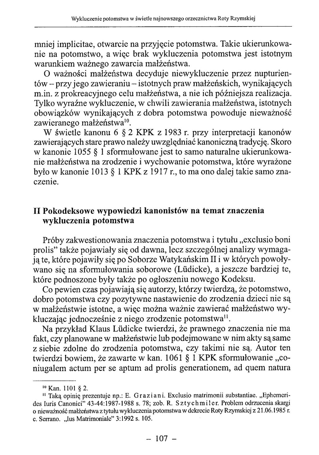 mniej implicitae, otwarcie na przyjęcie potomstwa. Takie ukierunkowanie na potomstwo, a więc brak wykluczenia potomstwa jest istotnym warunkiem ważnego zawarcia małżeństwa.