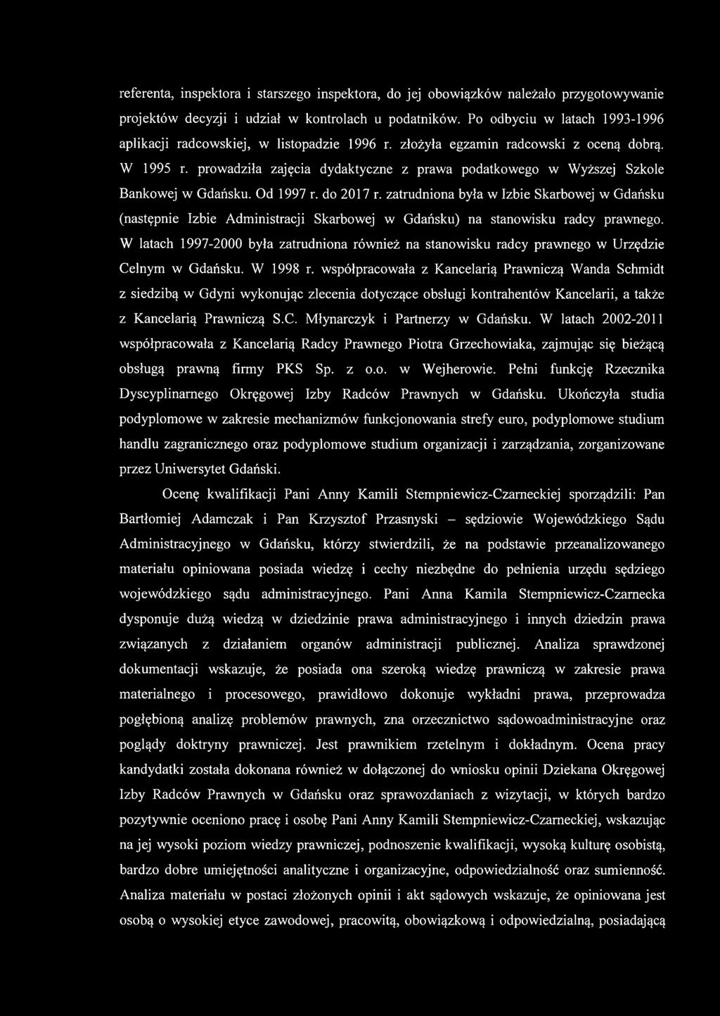 prowadziła zajęcia dydaktyczne z prawa podatkowego w Wyższej Szkole Bankowej w Gdańsku. Od 1997 r. do 2017 r.