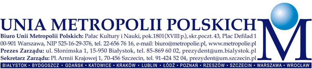 Warszawa, dnia 24 czerwca 2019 Stanowisko Unii Metropolii Polskich w sprawie rządowego projektu ustawy o zmianie ustawy o utrzymaniu czystości i porządku w gminach oraz niektórych innych ustaw (druk