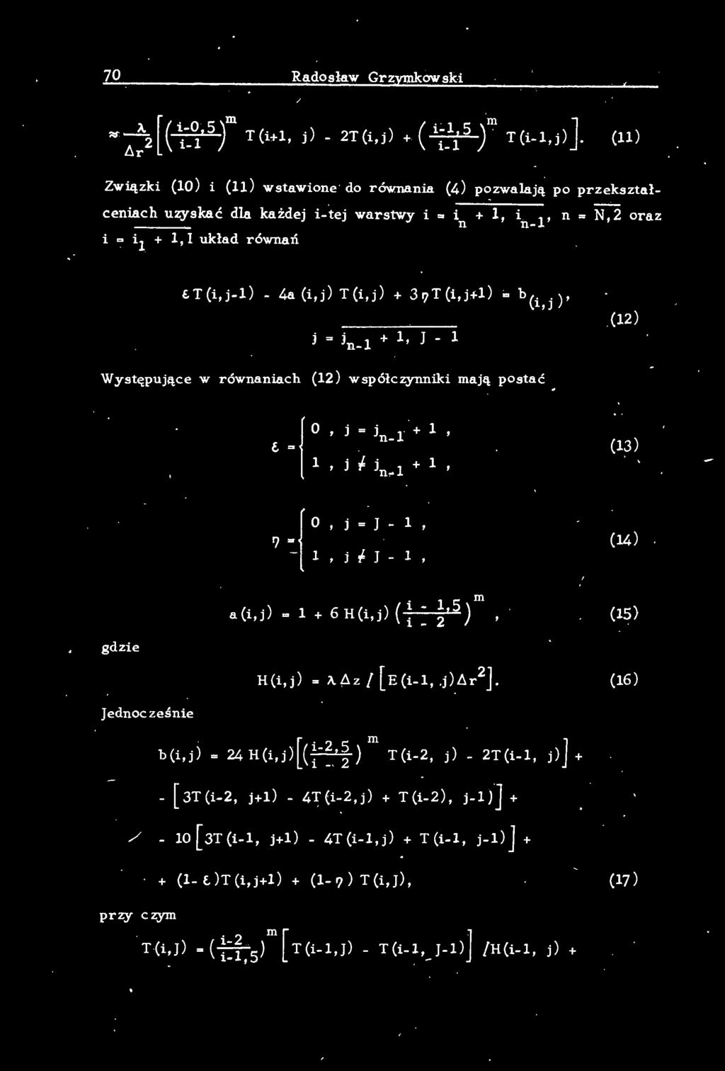 e.t(i,j-1) - 4a (i,j) T(i,j) + 3?T(i,j+) ~ j "' j n- +, 1 - b(i,j )' (12) Występujące w równaniach (12) w spółczynniki mają postać a (i, j)? 2 o!