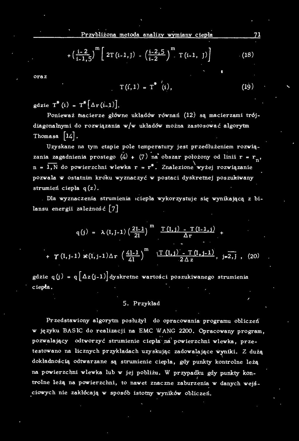 Uzyskane na tym etapie poe temperatury jest przedłużeniem rozwiązania zagadnienia prostego (4) + (7) na obszar położony od inii r = r, \ n n =, N do powierzchni wewka r = r*.