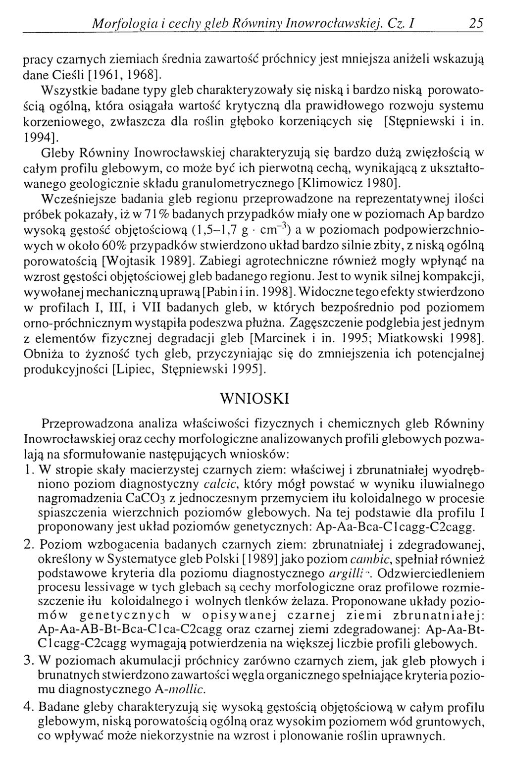 M orfologia i cechy gleb Rów niny Inowrocławskiej. Cz. I 25 pracy czarnych ziemiach średnia zawartość próchnicy jest mniejsza aniżeli wskazują dane Cieśli [1961, 1968].