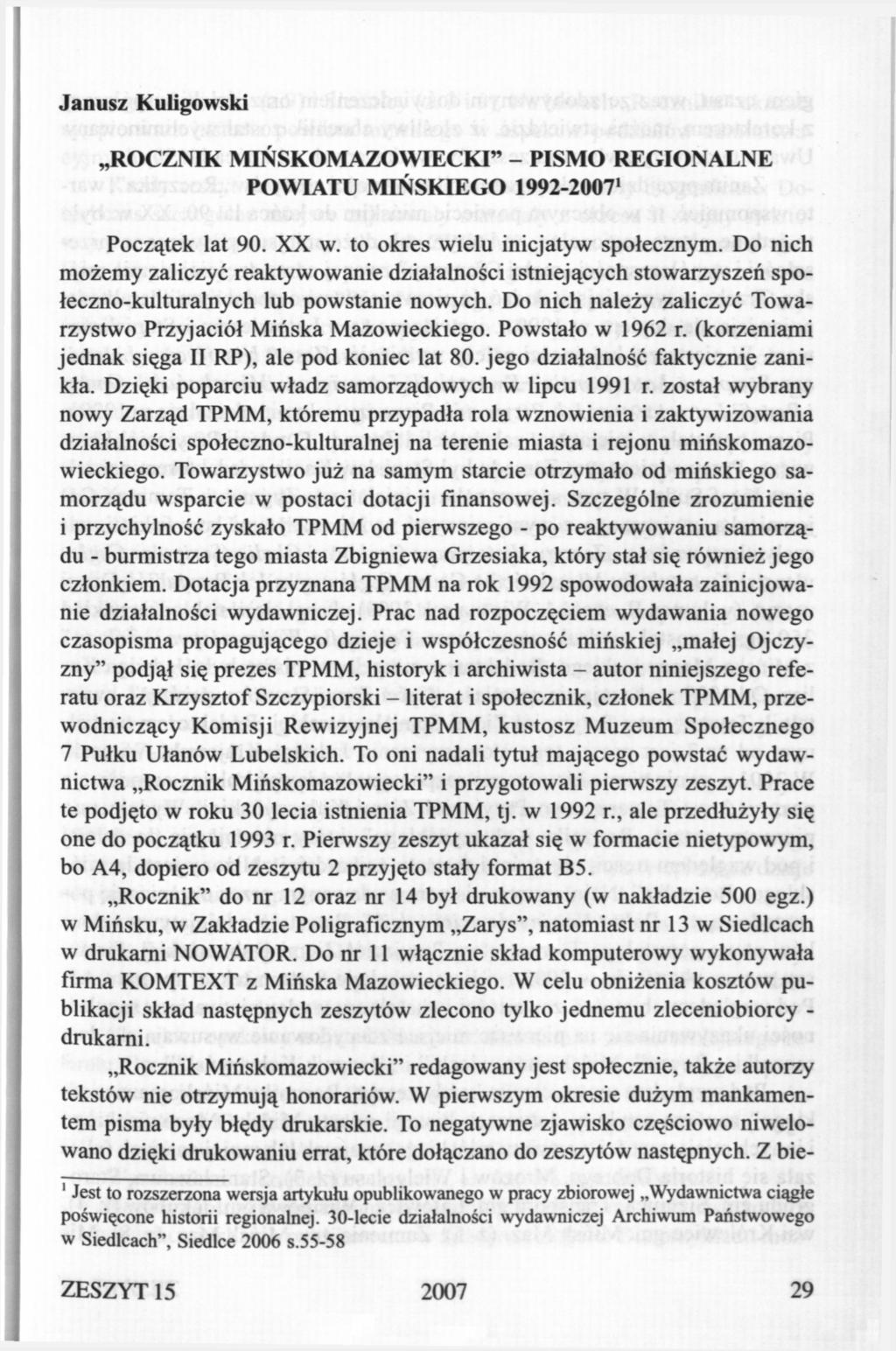Janusz Kuligowski ROCZNIK MIŃSKOMAZOWIECKI" - PISMO REGIONALNE POWIATU MIŃSKIEGO 1992-2007 1 Początek lat 90. XX w. to okres wielu inicjatyw społecznym.