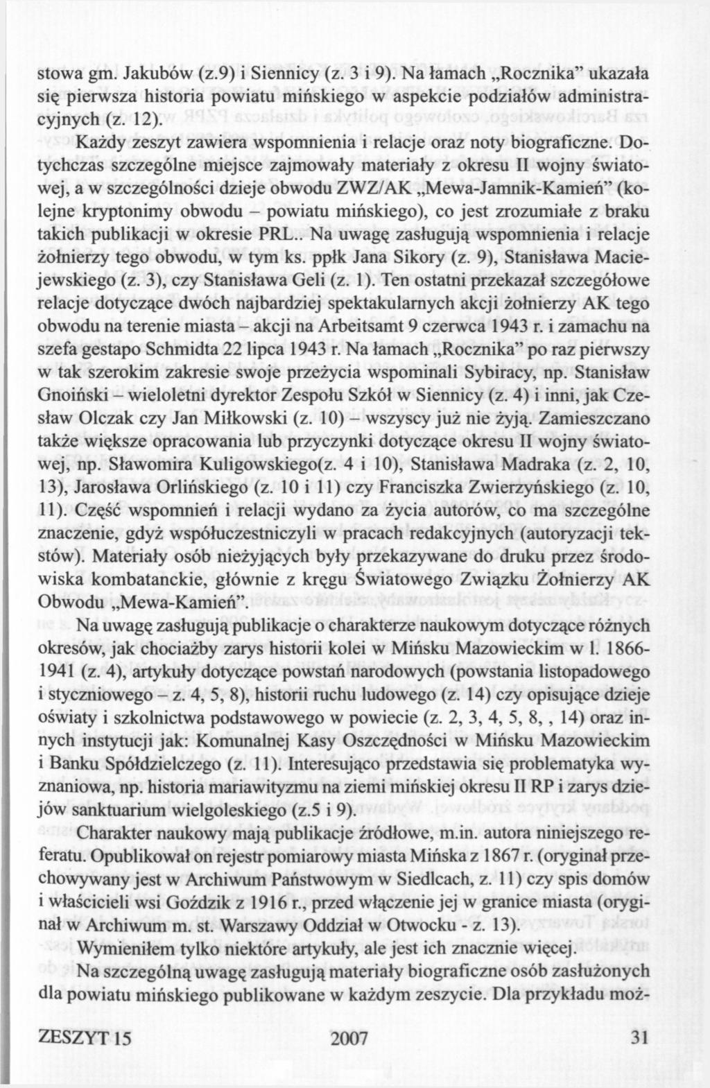 stówa gm. Jakubów (z.9) i Siennicy (z. 3 i 9). Na łamach Rocznika" ukazała się pierwsza historia powiatu mińskiego w aspekcie podziałów administracyjnych (z. 12).