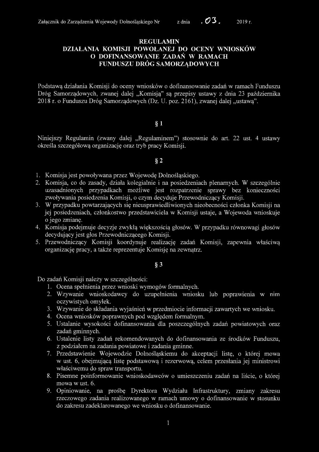 Funduszu Dróg Samorządowych, zwanej dalej Komisją są przepisy ustawy z dnia 23 października 2018 r. o Funduszu Dróg Samorządowych (Dz. U. poz. 2161), zwanej dalej ustawą.