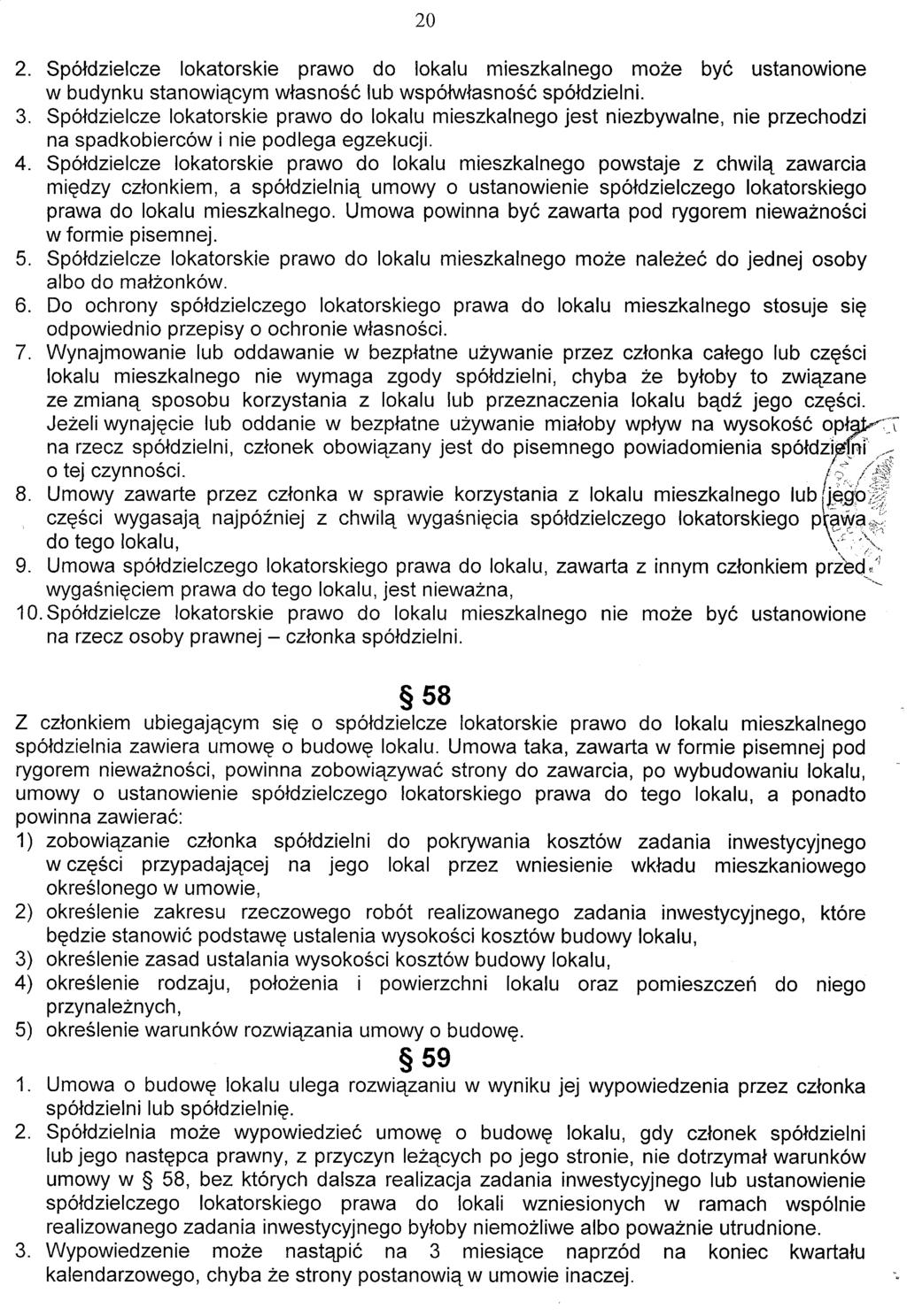 2. Sp6tdzielcze lokatorskie prawo do lokalu mieszkalnego moze bye ustanowione w budynku stanowiqcym wtasnose lub wsp6twtasnose sp6tdzielni. 3.