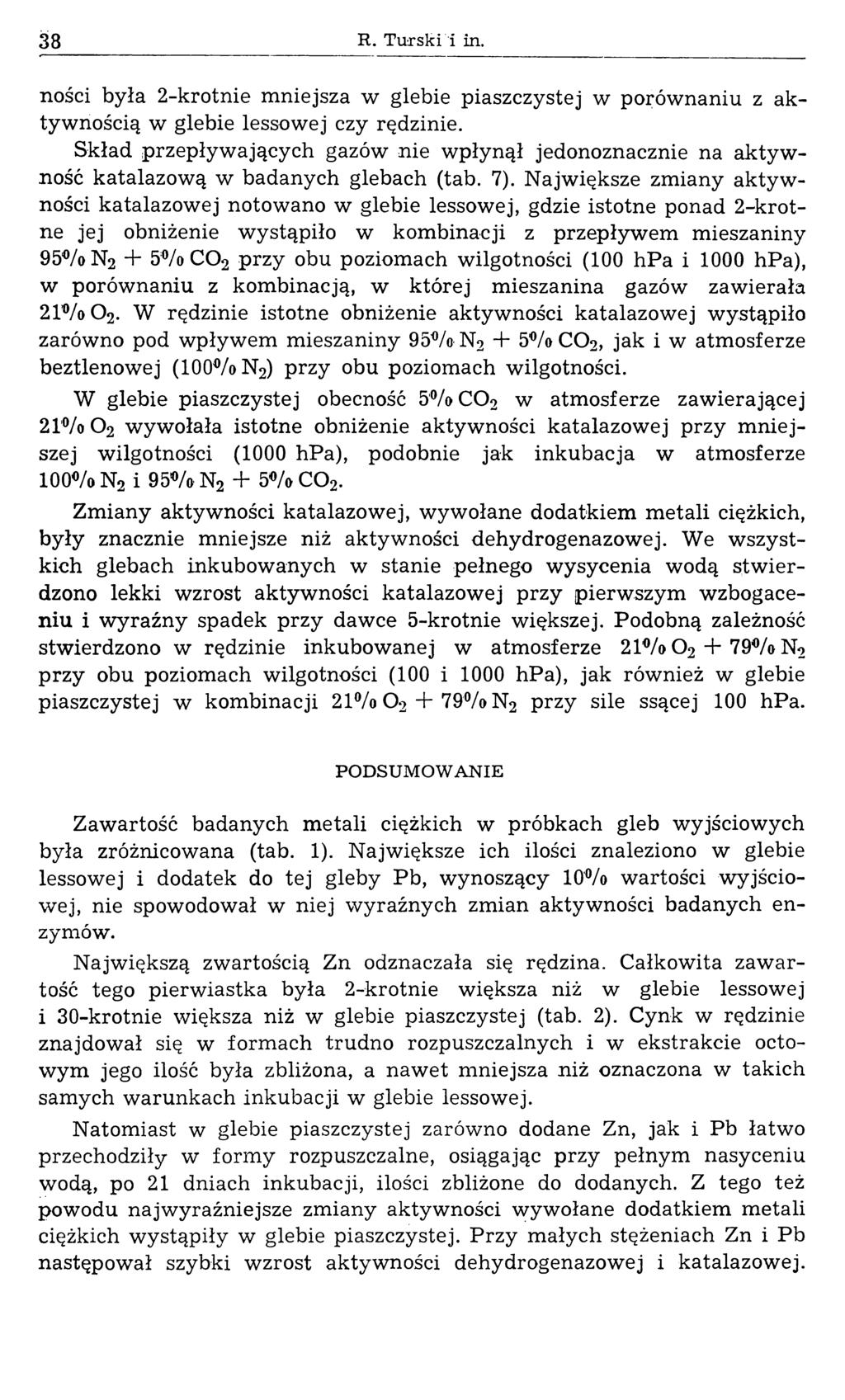 38 R. Turski i in. ności była 2-krotnie mniejsza w glebie piaszczystej w porównaniu z aktywnością w glebie lessowej czy rędzinie.