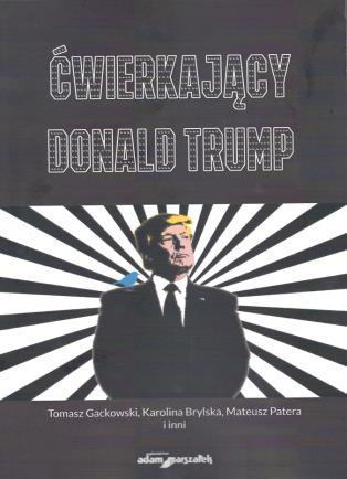 Czym jest Twitter dla użytkowników, dziennikarzy i prezydenta USA?