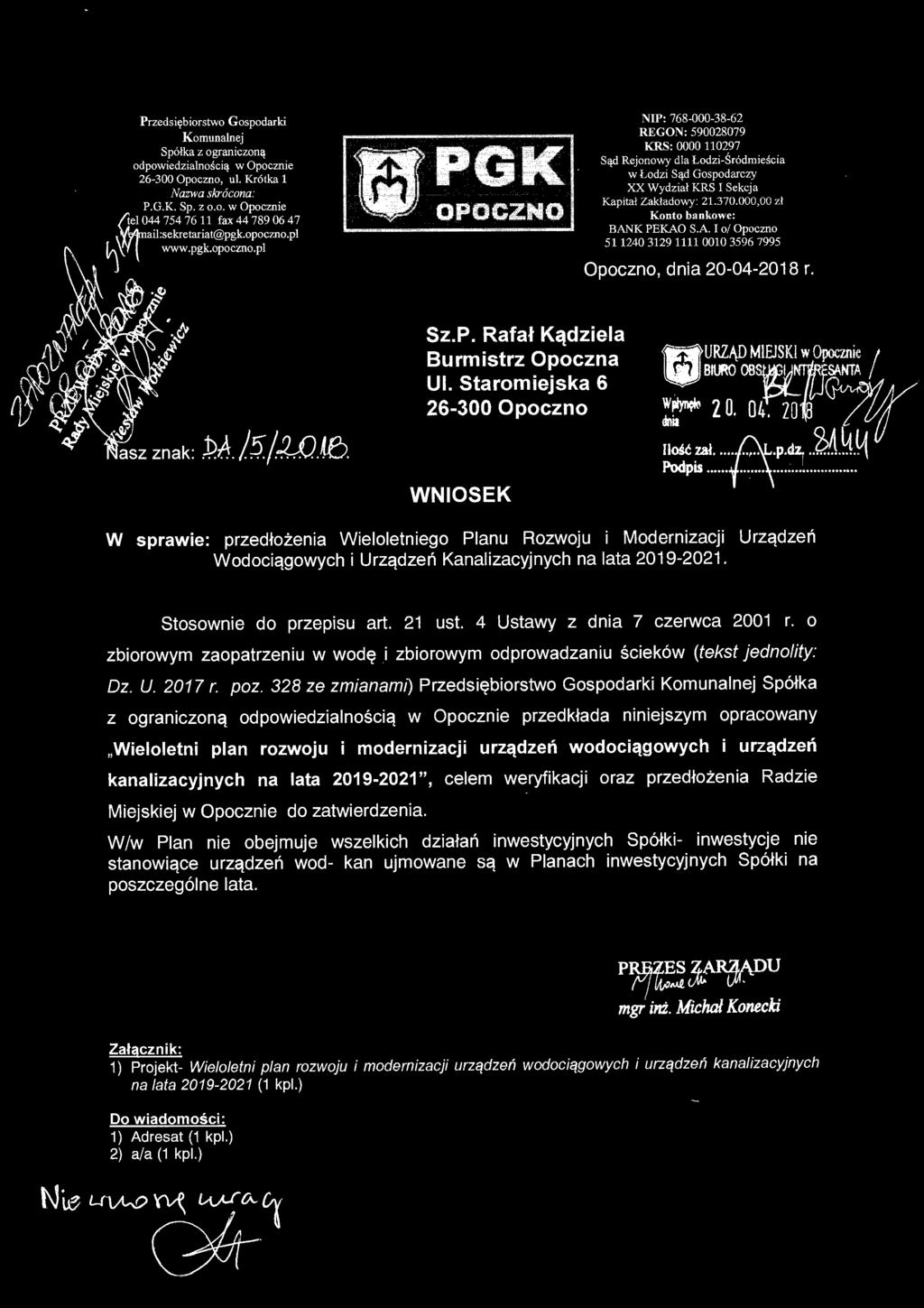 370.000,00 z ł Konto bankowe: BANK PEKAO S.A. I of Opoczno 51 1240 3129 1111 0010 3596 7995 Opoczno, dnia 20-04-2018 r. ~ sz znak: J!.J. /5./WAfJ. Sz.P. Rafał Kądziela Burmistrz Opoczna Ul.