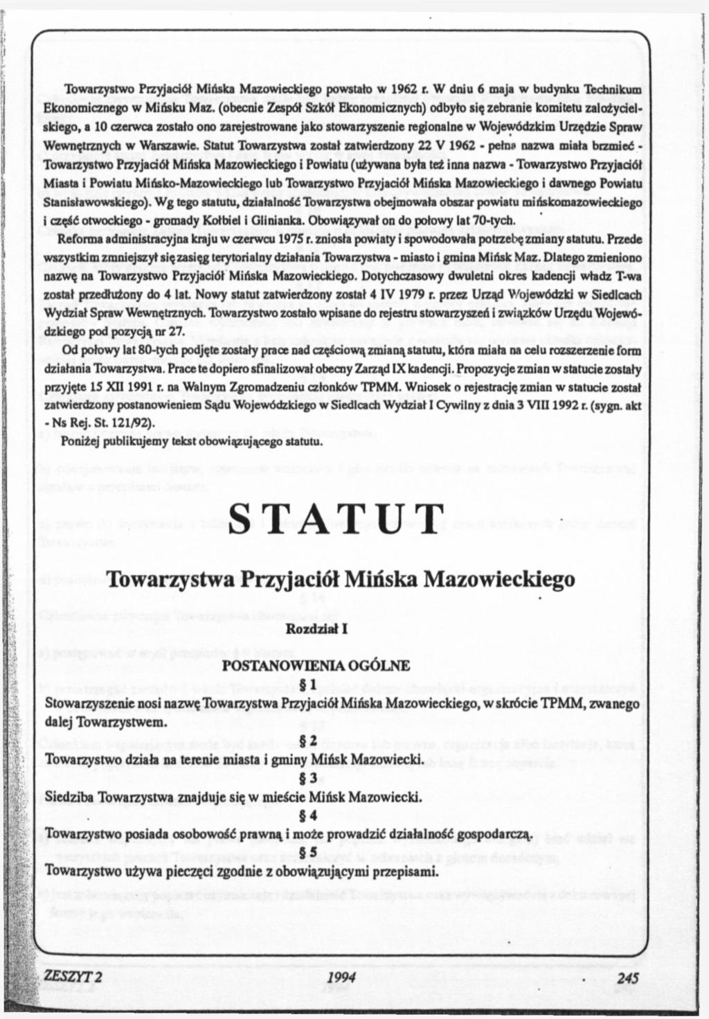 f Towarzystwo Przyjaciół Mińska Mazowieckiego powstało w 1962 r. W dniu 6 maja w budynku Technikum Ekonomicznego w Mińsku Maz.