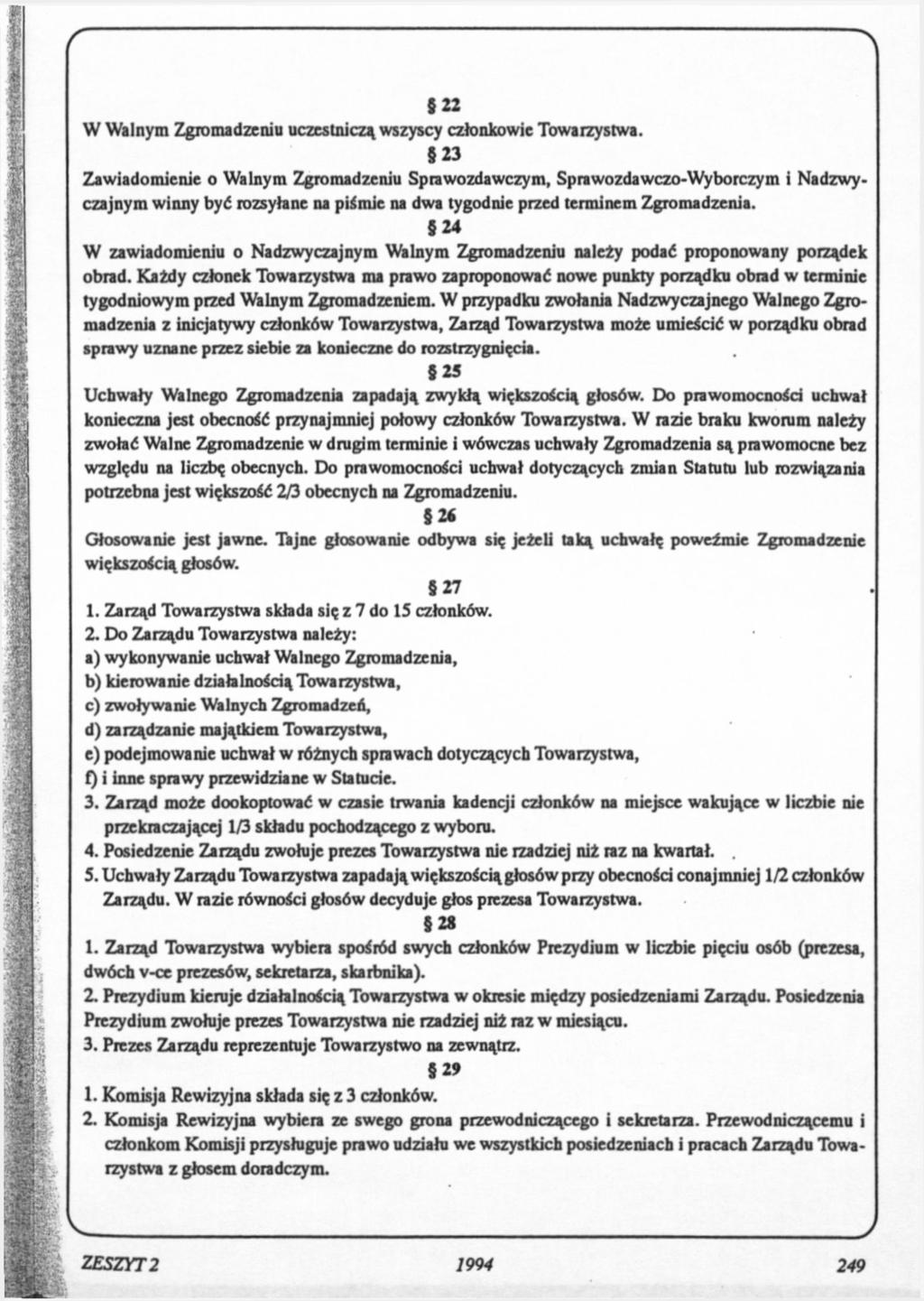 5 22 W Walnym Zgromadzeniu uczestniczą wszyscy członkowie Towarzystwa.