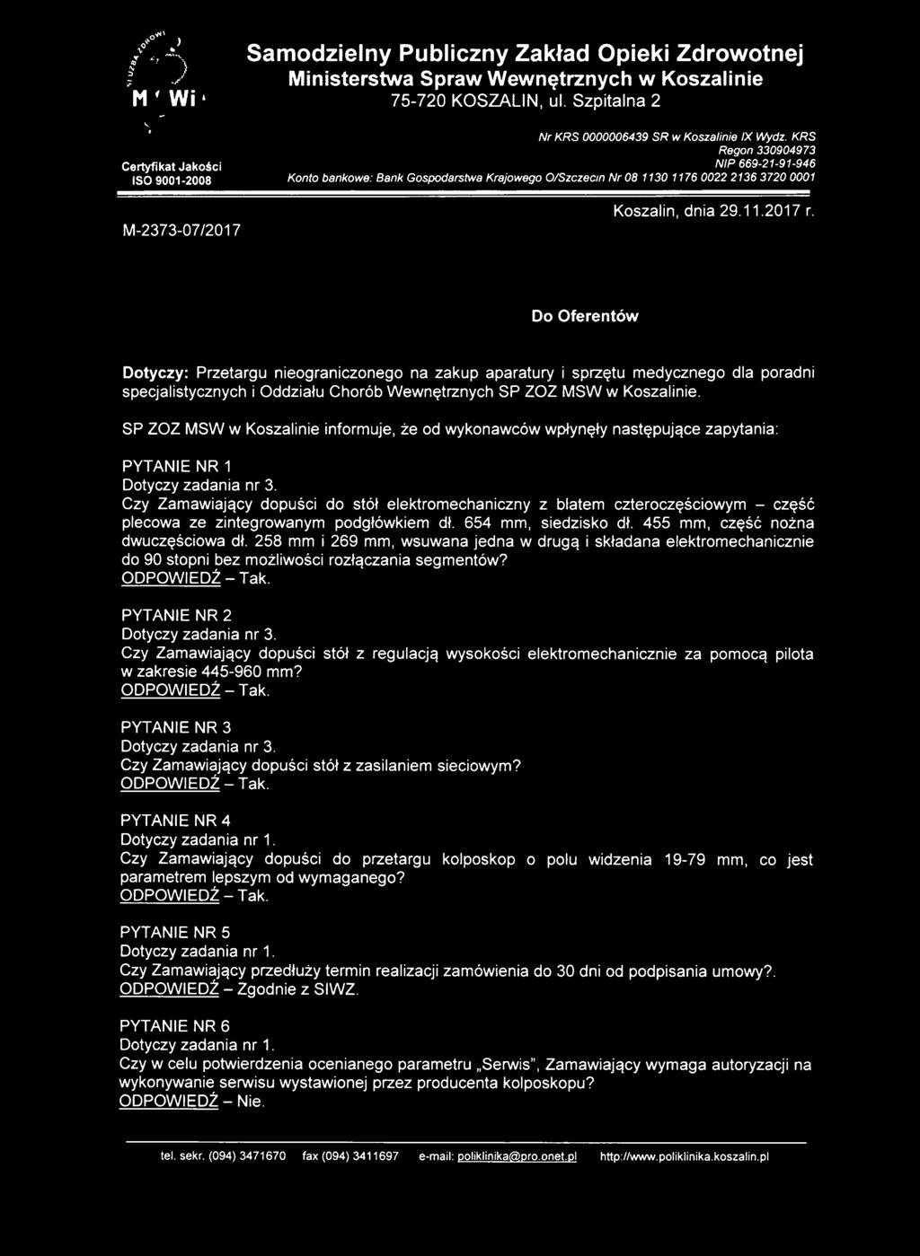 KRS Regon 330904973 NIP 669-21-91-946 Konto bankowe: Bank Gospodarstwa Krajowego O/Szczecin Nr 08 1130 1176 0022 2136 3720 0001 Koszalin, dnia 29.11.2017 r.