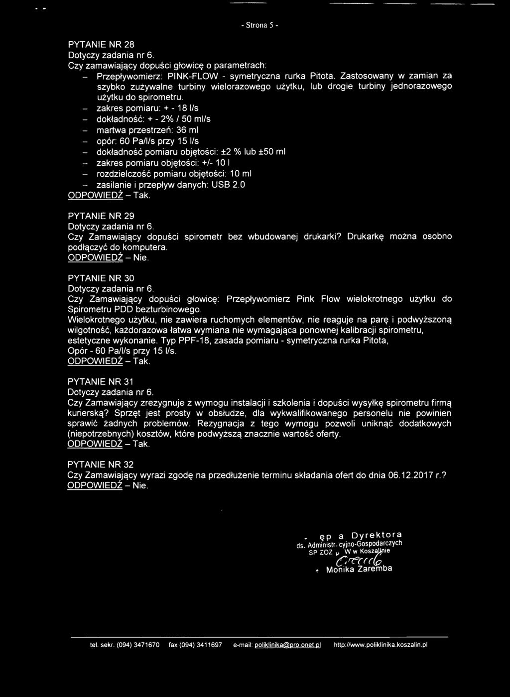 - zakres pomiaru: + - 18 1/s - dokładność: + - 2% I 50 ml/s - martwa przestrzeń: 36 ml - opór: 60 Pa/1/s przy 15 1/s - dokładność pomiaru objętości: ±2 % lub ±50 ml - zakres pomiaru objętości: +/- 1