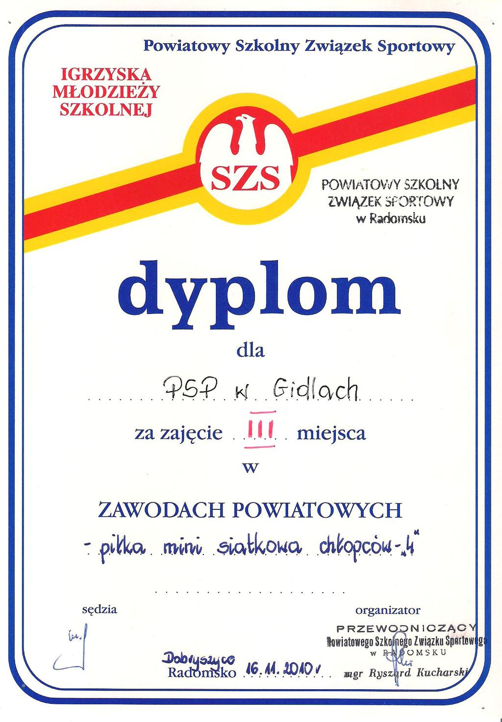 hłopcy zpo gidelskiej szkoły zajęli miejsca piersze składzie Sikorska, dziecząt E.alce Spraka, grały: M.B. (Śpieak, K.Pachulski, Bartnik, P. Zarębska, W. Ż.