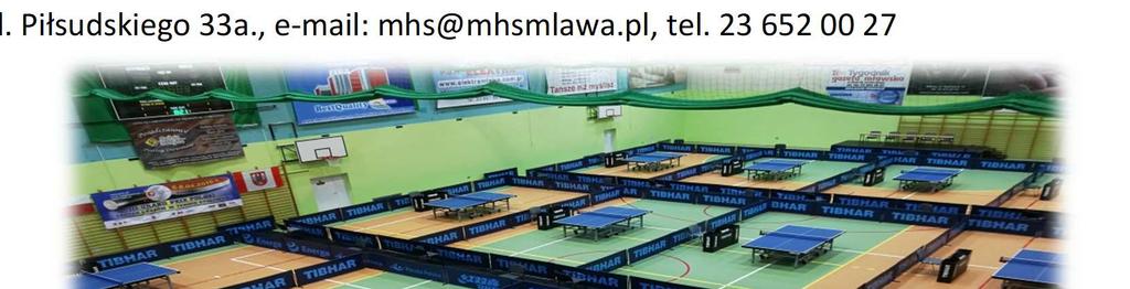 5. Termin i miejsce rozgrywek 11 maj 2019 r., Mławska Hala Sportowa w Mławie, ul. Piłsudskiego 33a., e-mail: mhs@mhsmlawa.pl, tel. 23 652 00 27 6.