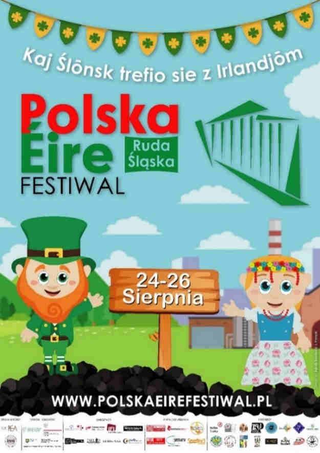 24-26 sierpnia 2018 r. "Kaj Ślonsk trefio się z Irlandjom" Polska Eire Ruda Śląska PolskaÉire to coroczne Festiwal świętowanie przyjaźni polsko-irlandzkiej.