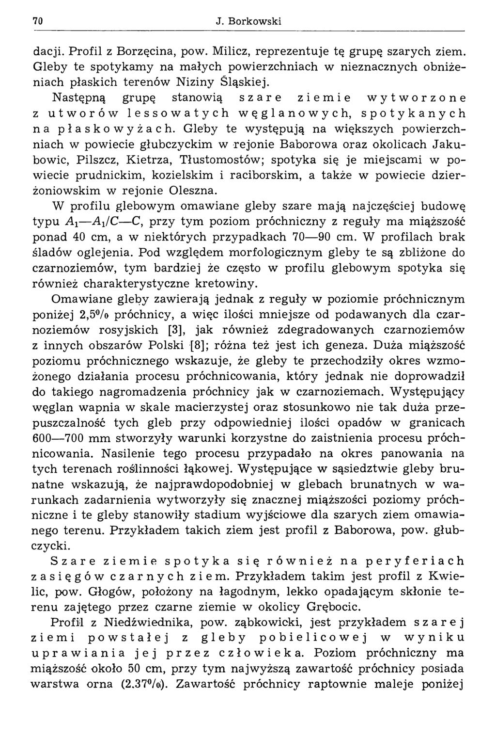 70 J. Borkowski dacji. Profil z Borzęcina, pow. Milicz, reprezentuje tę grupę szarych ziem.