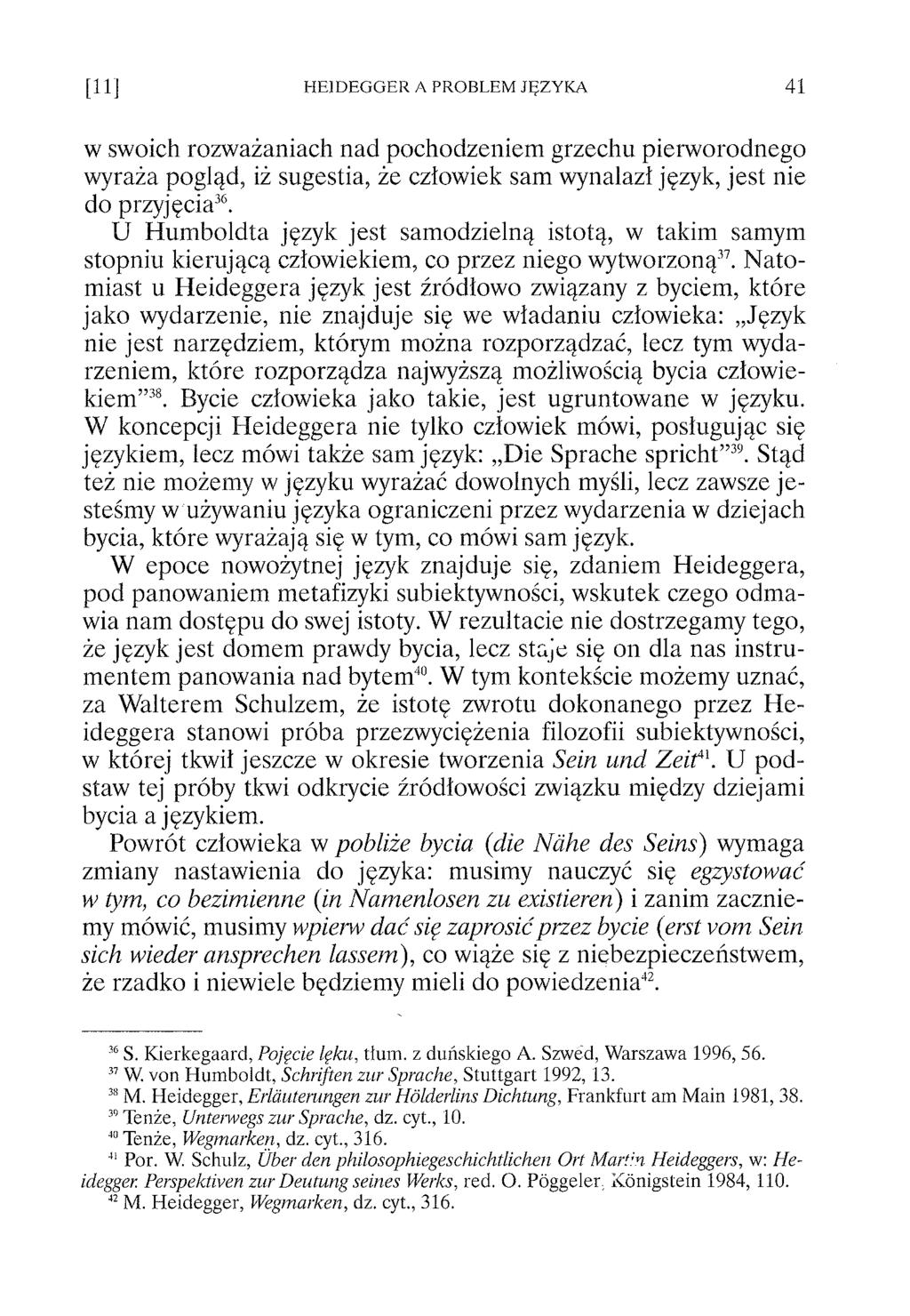 w swoich rozważaniach nad pochodzeniem grzechu pierworodnego wyraża pogląd, iż sugestia, że człowiek sam wynalazł język, jest nie do przyjęcia36.
