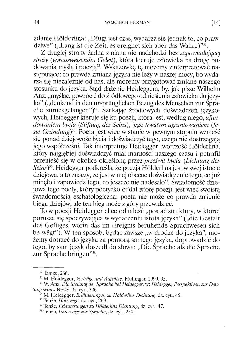zdanie H ölderlina: Długi jest czas, wydarza się jednak to, co praw dziwe ( Lang ist die Zeit, es ereignet sich aber das W ahre) 52.