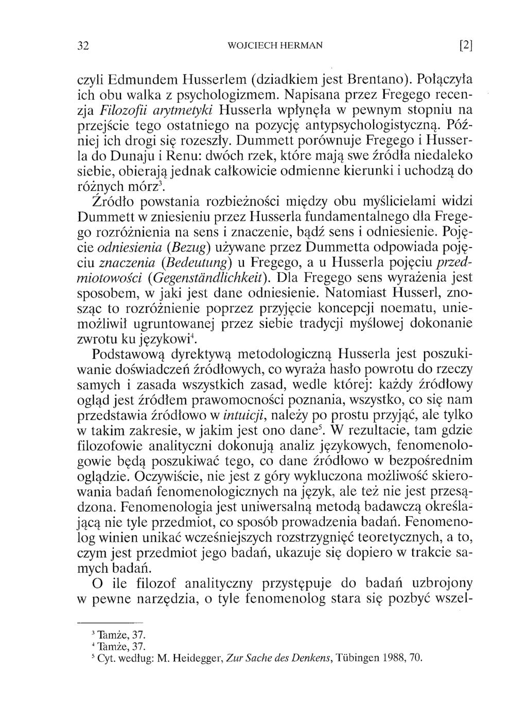 czyli Edm undem Husserlem (dziadkiem jest Brentano). Połączyła ich obu walka z psychologizmem.