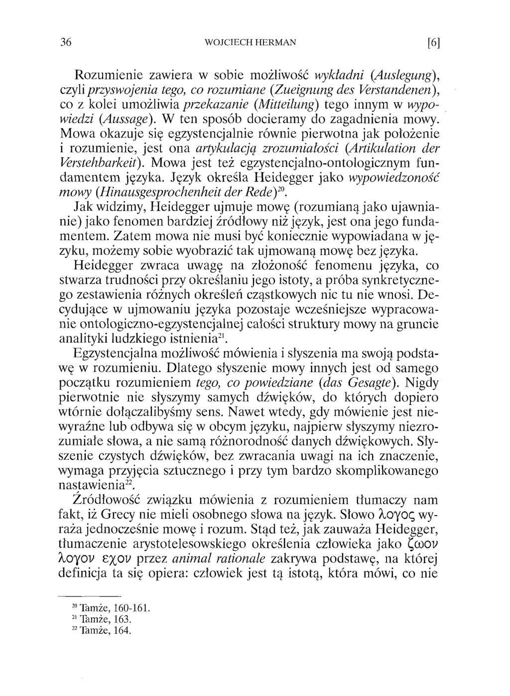 Rozumienie zawiera w sobie możliwość wykładni (Auslegung), czyli przyswojenia tego, co rozumiane (.