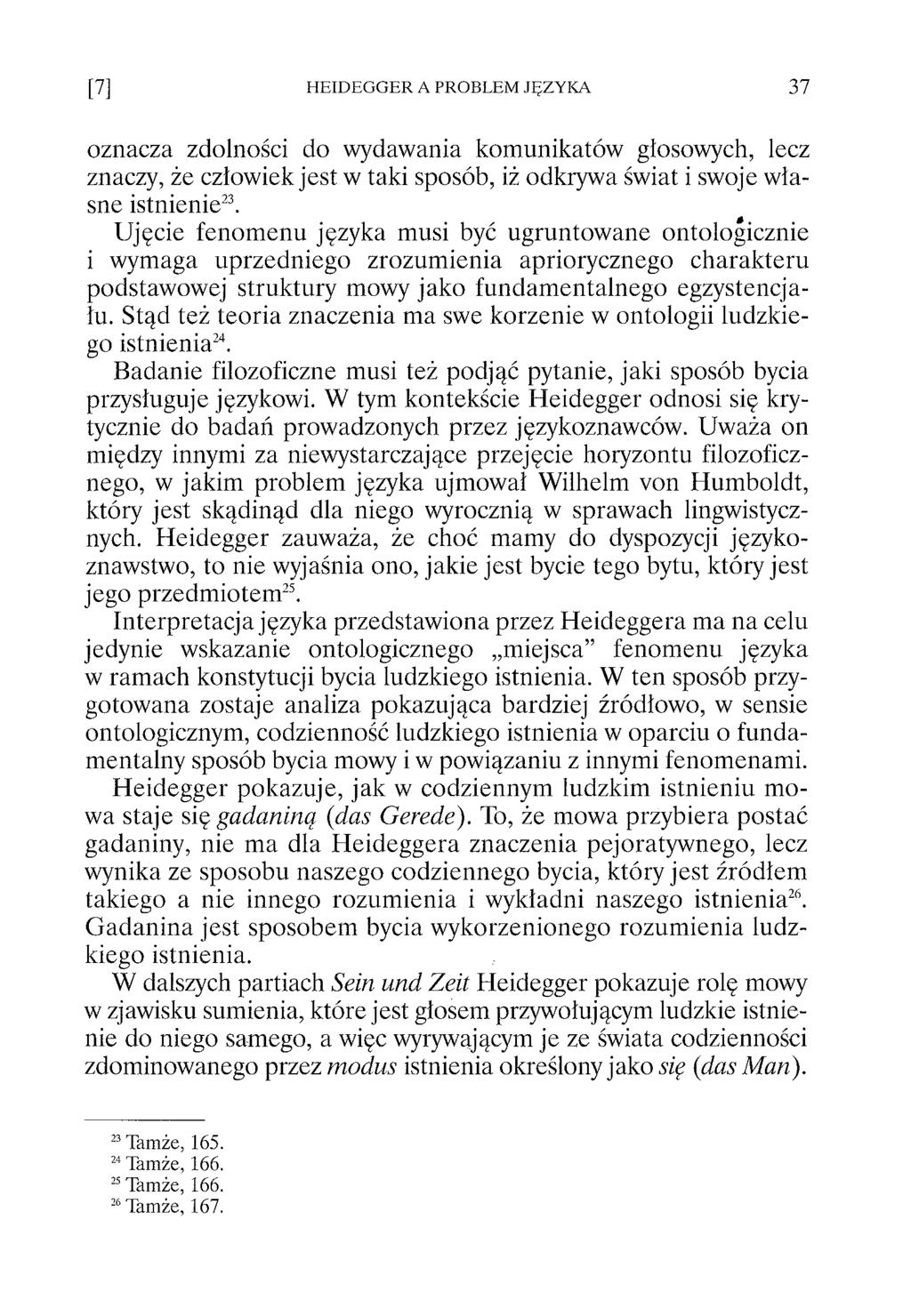 oznacza zdolności do wydawania komunikatów głosowych, lecz znaczy, że człowiek jest w taki sposób, iż odkrywa świat i swoje własne istnienie23.