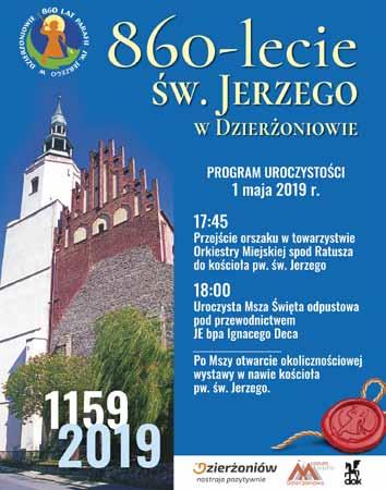 14 Dzierżoniowska Majówka 2019 1 maja 860-lecie kościoła pw. św. Jerzego (szczegóły na plakacie). 2 maja - Dzień Flagi Rzeczypospolitej Polskiej, Dzień Polonii i Polaków za granicą: - godz. 12.