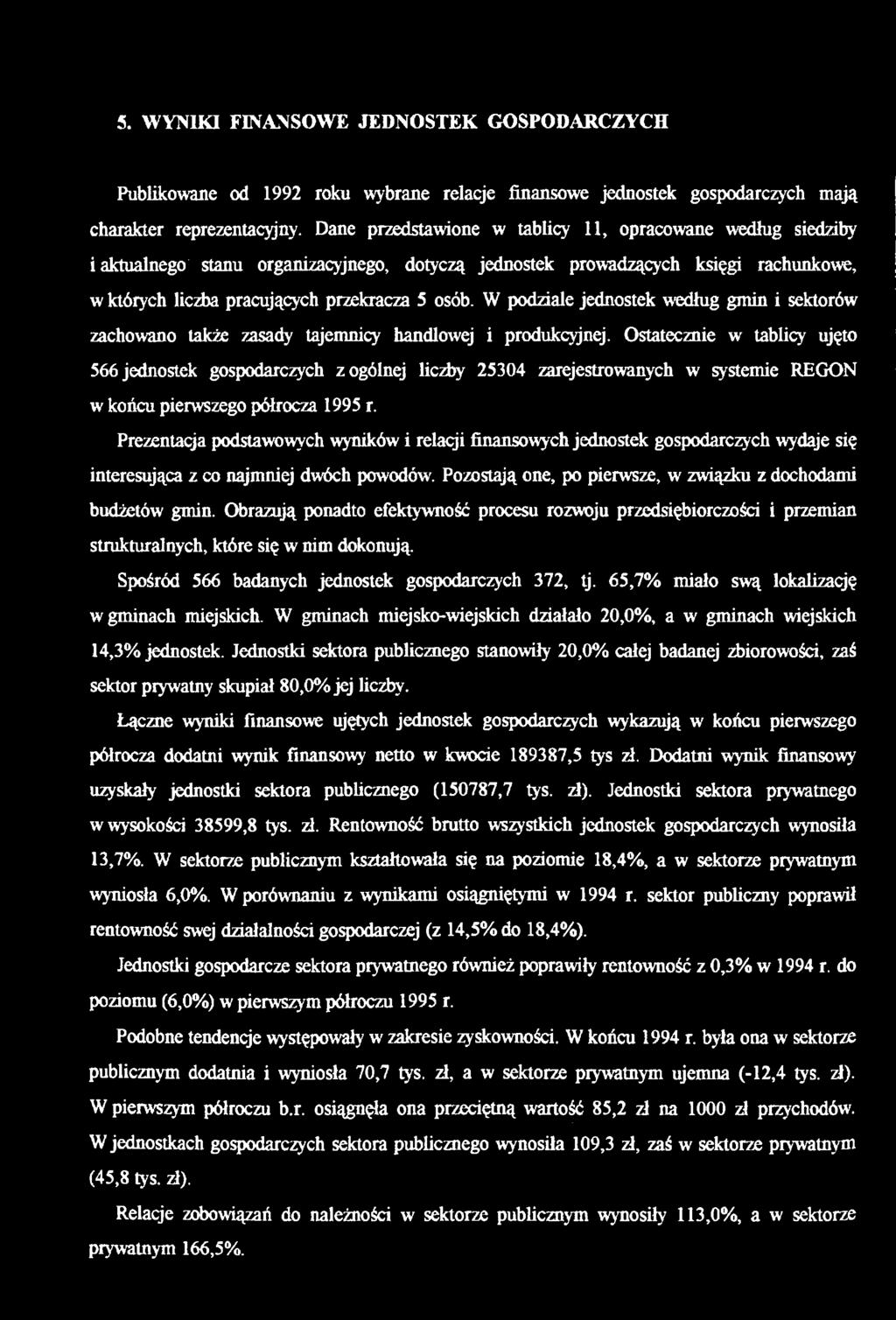 5. WYNIKI FINANSOWE JEDNOSTEK GOSPODARCZYCH Publikowane od 1992 roku wybrane relacje finansowe jednostek gospodarczych mają charakter reprezentacyjny.