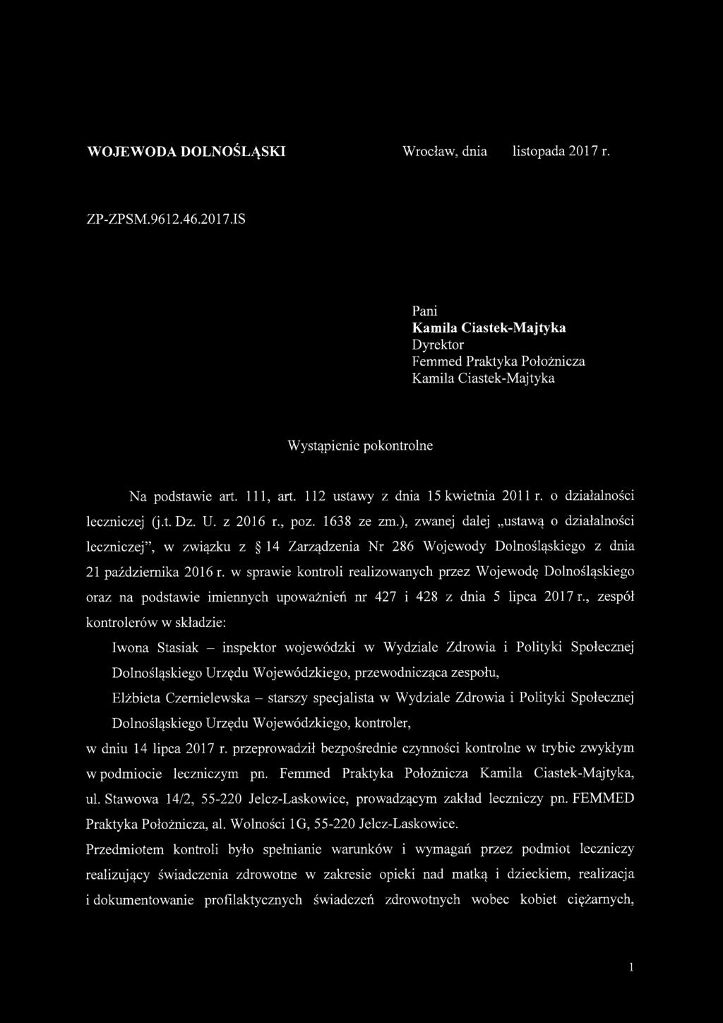 ), zwanej dalej ustawą o działalności leczniczej, w związku z 14 Zarządzenia Nr 286 Wojewody Dolnośląskiego z dnia 21 października 2016 r.