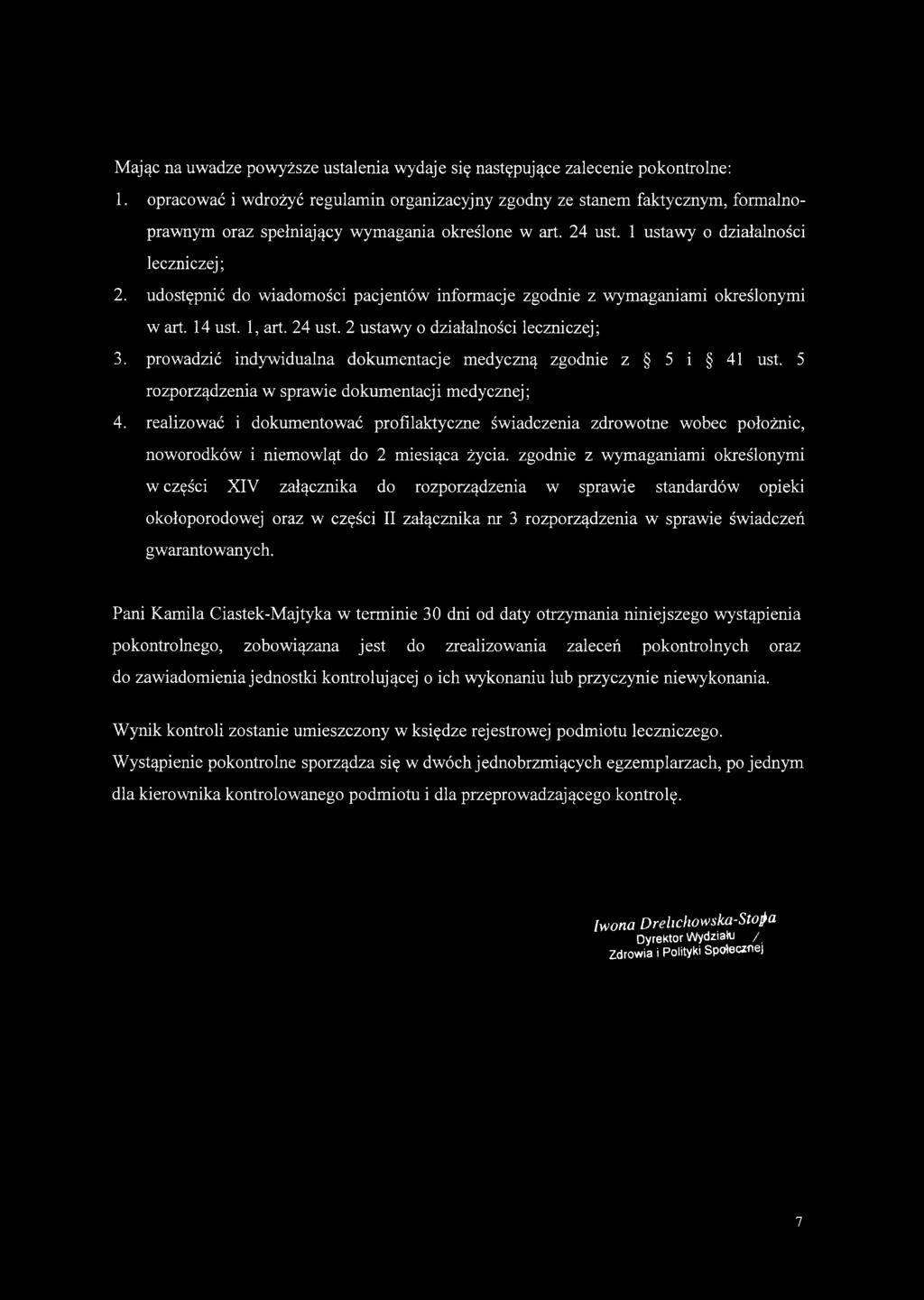 udostępnić do wiadomości pacjentów informacje zgodnie z wymaganiami określonymi w art. 14 ust. 1, art. 24 ust. 2 ustawy o działalności leczniczej; 3.