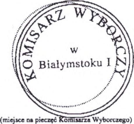 , powołuje się obwodowe komisje wyborcze, w gminach na obszarze powiatu białostockiego, powiatu monieckiego, w mieście na prawach powiatu Białymstoku, w skład których wchodzą