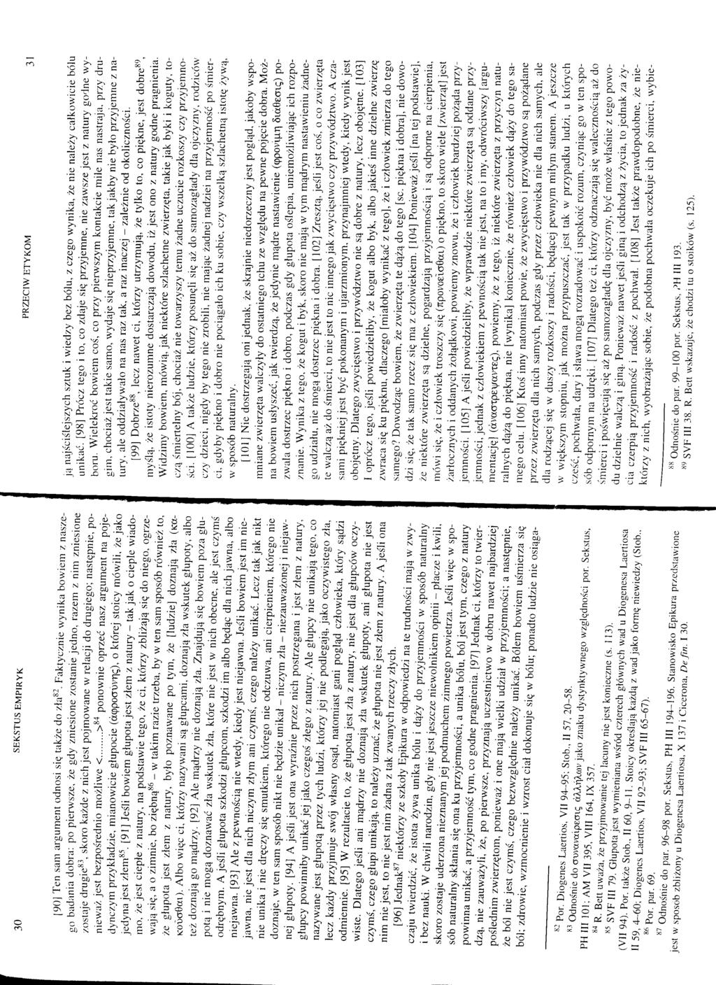 30 SEKSTUS EMPIRYK PRZECIW ETYKOM 31 [90] Ten sam argument odnosi się także do złagg.
