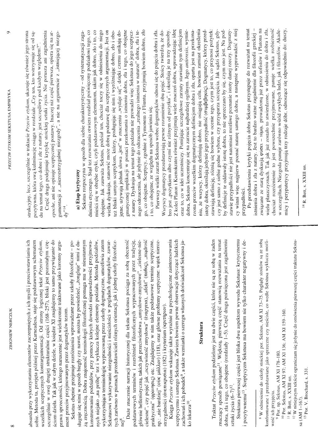 3 ZBIGNIEW Nenczuk PRZECIW ETYKOM SEKSTUSA EMPIRYKA 9 absurdu przy wykorzystaniu elementów zaczerpniętych z ich myśli i przeciwstawianiu ich sobie.
