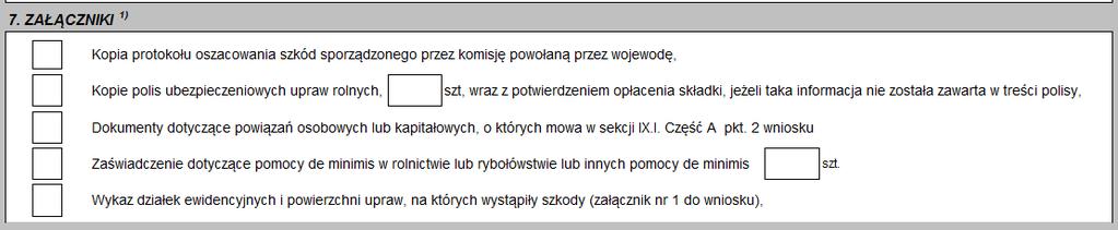 IX.I. Część A pkt 6 IX.II. Część C pkt 6 ZOBOWIĄZNIA dotyczy: Należy zapoznać się z treścią znajdującą się w Sekcji IX.I. Część A pkt 6 oraz w Sekcji IX.II. Część C pkt 6 wniosku. IX.I. Część A pkt 7 IX.