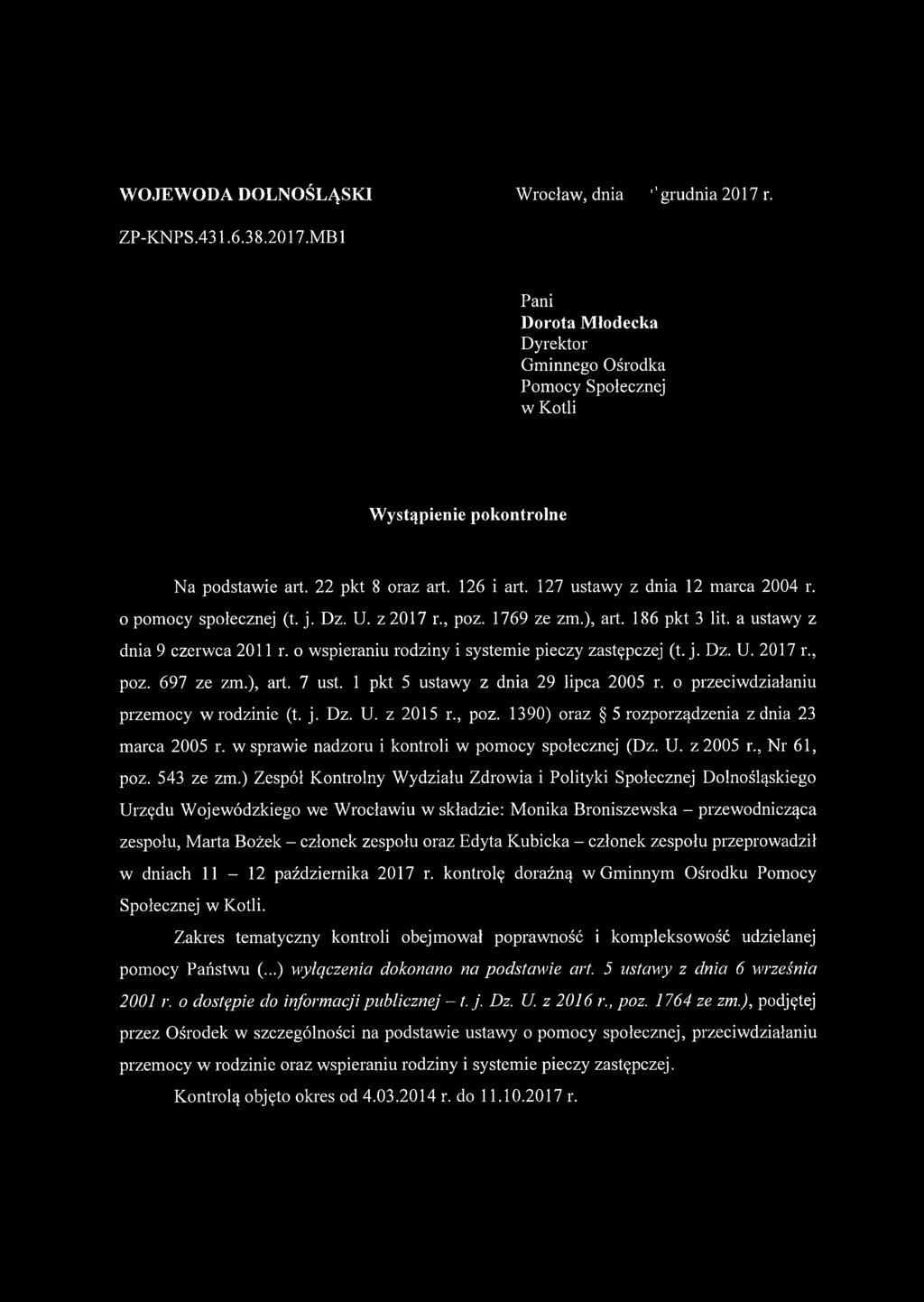 o wspieraniu rodziny i systemie pieczy zastępczej (t. j. Dz. U. 2017 r., poz. 697 ze zm.), art. 7 ust. 1 pkt 5 ustawy z dnia 29 lipca 2005 r. o przeciwdziałaniu przemocy w rodzinie (t. j. Dz. U. z 2015 r.