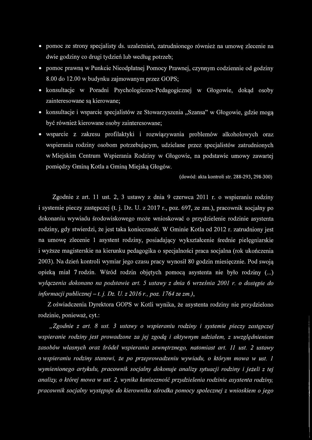 00 w budynku zajmowanym przez GOPS; 0 konsultacje w Poradni Psychologiczno-Pedagogicznej w Głogowie, dokąd osoby zainteresowane są kierowane; konsultacje i wsparcie specjalistów ze Stowarzyszenia