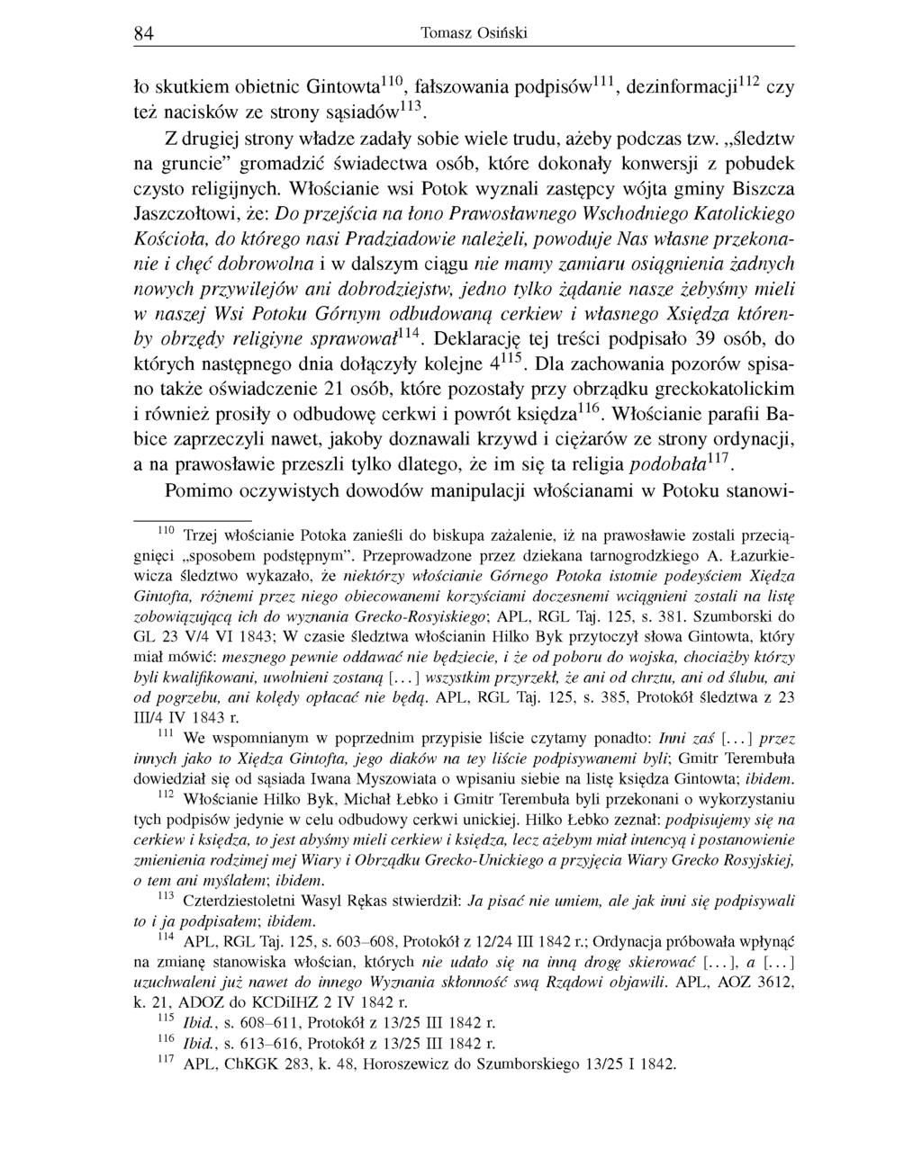 84 Tomasz Osiński ło skutkiem obietnic Gintowta110, fałszowania podpisów111, dezinformacji112 czy też nacisków ze strony sąsiadów113.