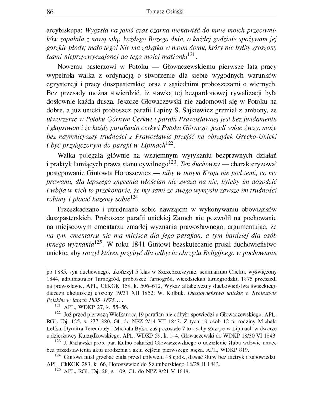 8б Tomasz Osiński arcybiskupa: Wygasła na ja kiś czas czarna nienawiść do mnie moich przeciwni ków zapałała z nową siłą; każdego Bożego dnia, o każdej godzinie spożywam jej gorzkie płody; mało tego!