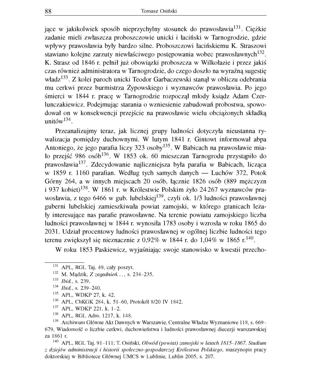 88 Tomasz Osiński jące w jakikolwiek sposób nieprzychylny stosunek do prawosławia131.