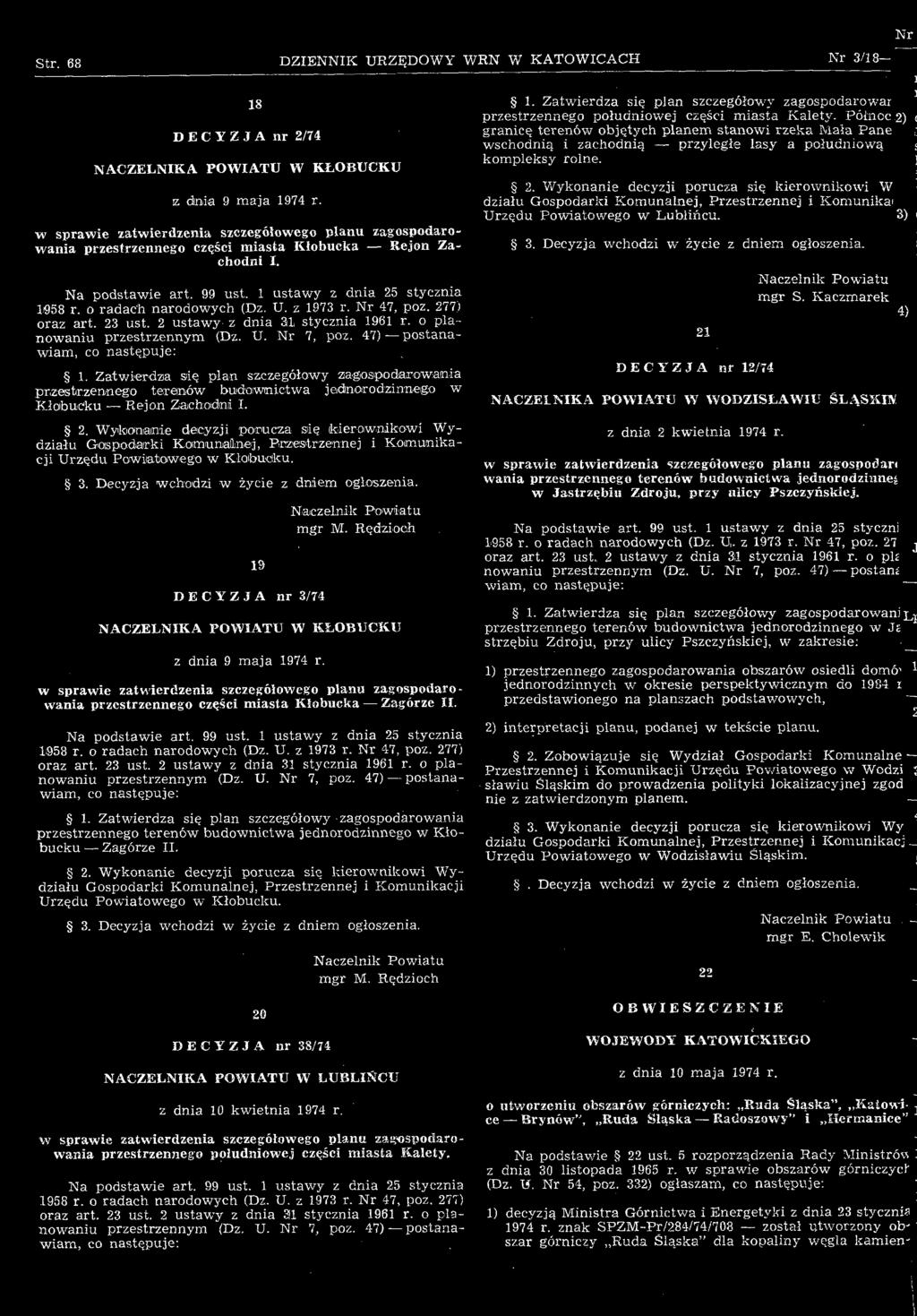 Rędzioch NACZELNIKA POWIATU W KŁOBUCKU z dnia 9 maja 1974 r. przestrzennego części miasta Kłobucka Zagórze II. 1,958 r. o radach narodowych (Dz. U. z 1973 r. Nr 47, poz. 277) oraz art. 23 ust.