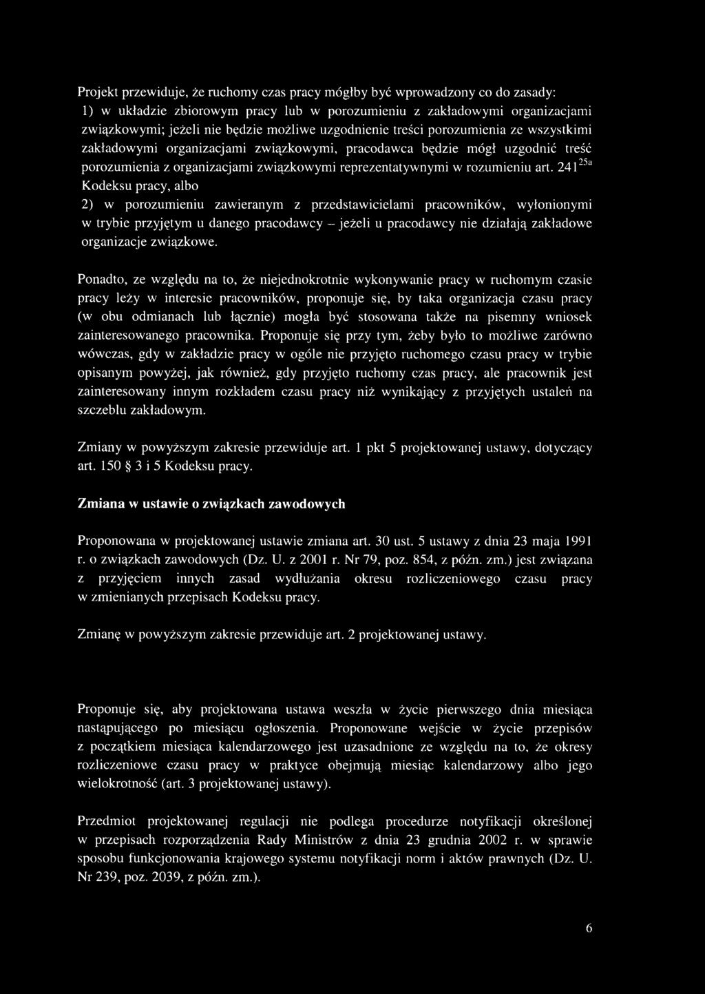 24125d Kodeksu pracy, albo 2) w porozumieniu zawieranym z przedstawicielami pracowników, wyłonionymi w trybie przyjętym u danego pracodawcy - jeżeli u pracodawcy nie działają zakładowe organizacje