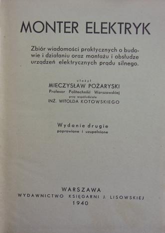Okupacyjne wydanie podręcznika Monter Elektryk autorstwa Mieczysława Pożaryskiego W czasie wojny oficjalnie pełnił funkcję administratora budynku Wydz. Elektrycznego, ale nadal uważano go za Dziekana.