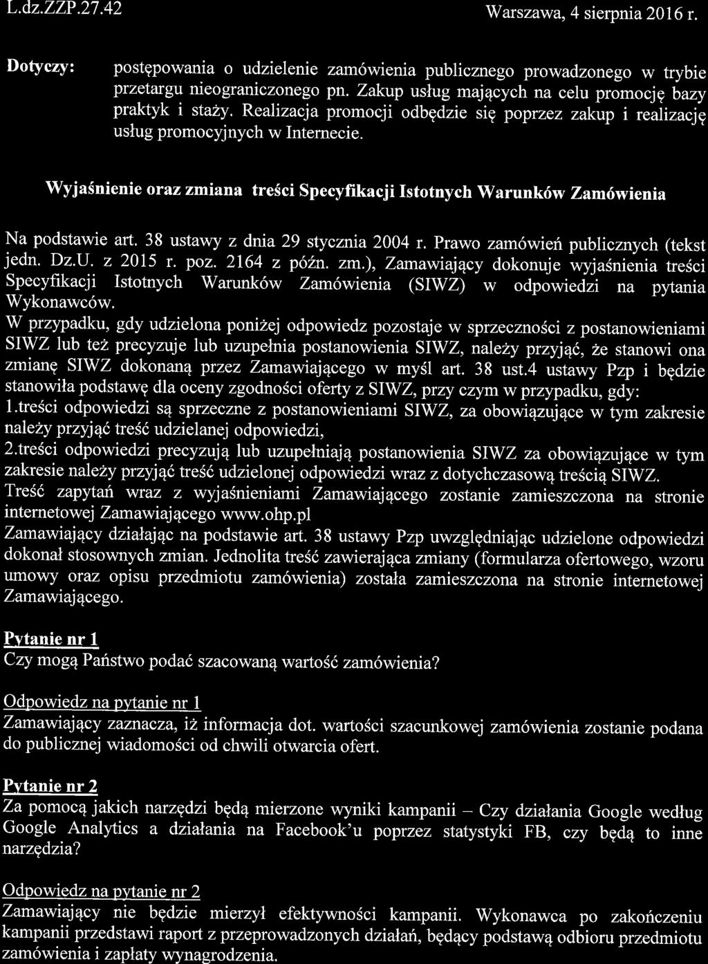 treSci odpowiedzi precyzuj4 lub uzupelniaj4 postanowienia SIWZ za obowiqzuj4ce w tym zakresie nale?y przyj46 tres6 udzielonej odpowi edzi wraz z dotychczasowg tresci4 S1WZ.