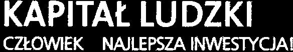 KAPITAI. LUDZKI CZI.OWEK _ NAJLEPSZA INWESTYCJAI UNIAEUROPUSKA EUROPUSKI FUNDUSZ SPCltECZl.