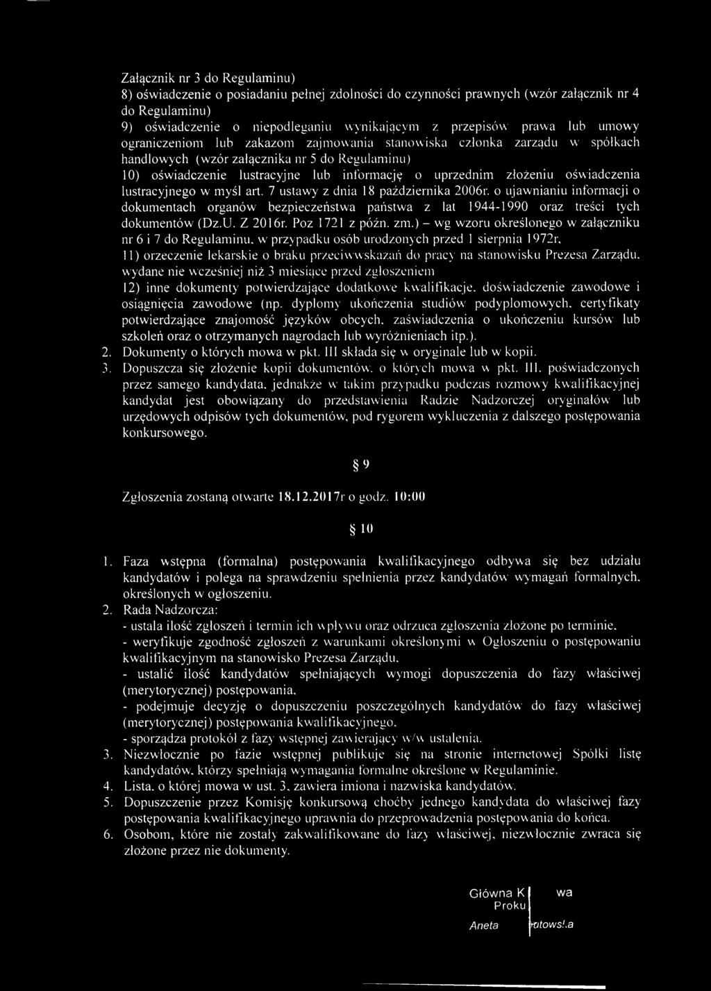 oświadczenia lustracyjnego w myśl art. 7 ustawy z dnia 18 października 2006r. o ujawnianiu informacji o dokumentach organów bezpieczeństwa państwa z lat 1944-1990 oraz treści tych dokumentów (Dz.U.