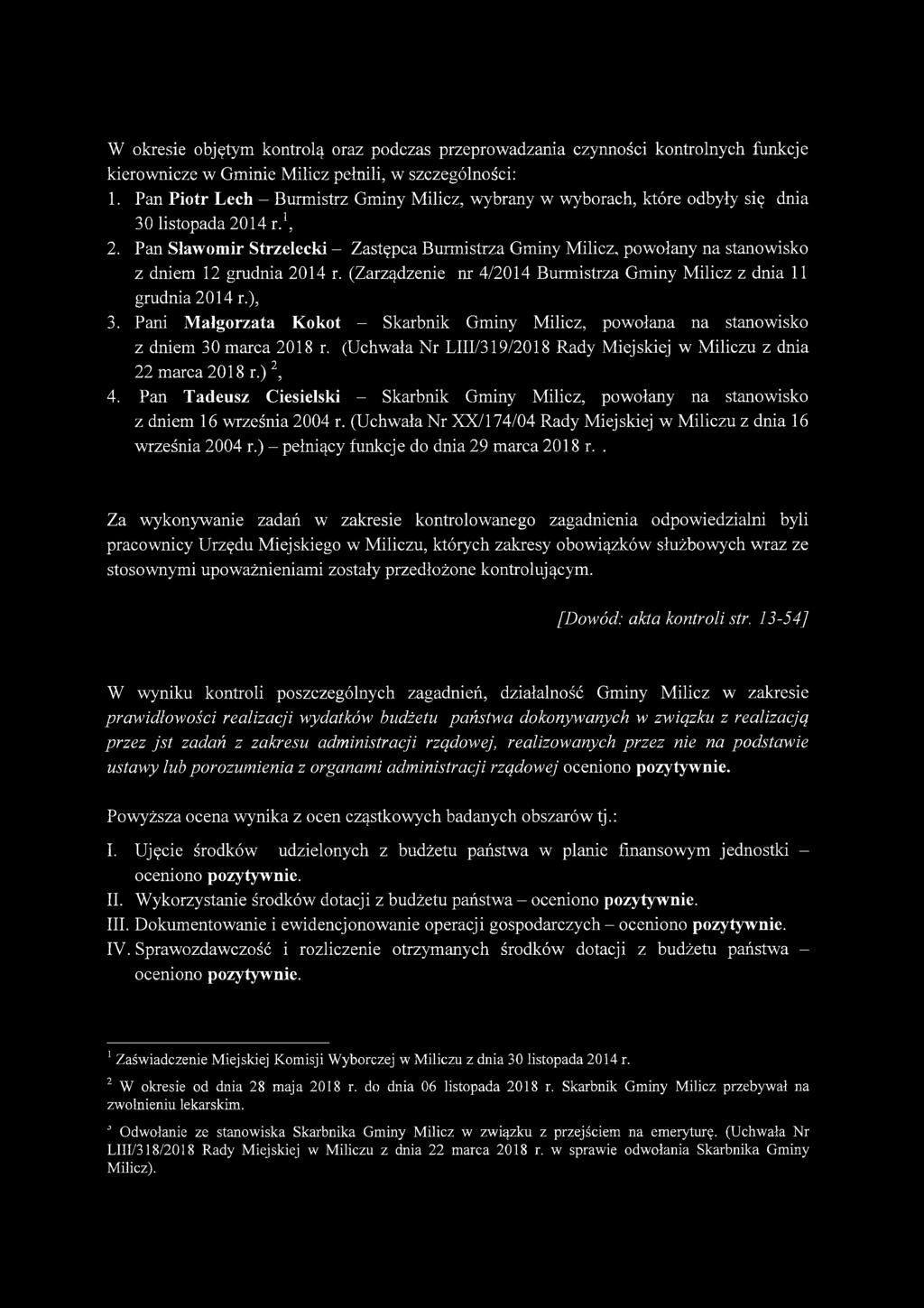 Pan Sławomir Strzelecki - Zastępca Burmistrza Gminy Milicz, powołany na stanowisko z dniem 12 grudnia 2014 r. (Zarządzenie nr 4/2014 Burmistrza Gminy Milicz z dnia 11 grudnia 2014 r.), 3.