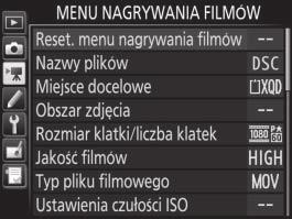 1 Menu nagrywania filmów: opcje nagrywania filmów Aby wyświetlić menu nagrywania filmów, naciśnij G i wybierz zakładkę 1 (menu nagrywania filmów). Przycisk G Opcja 0 Reset.
