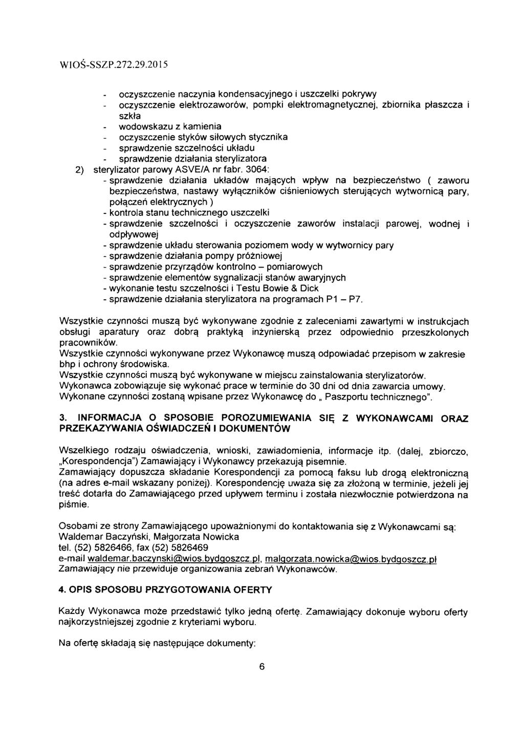 oczyszczenie naczynia kondensacyjnego i uszczelki pokrywy - oczyszczenie elektrozawor6w, pompki elektromagnetycznej, zbiornika ptaszcza i szkta - wodowskazu z kamienia oczyszczenie stykow sitowych